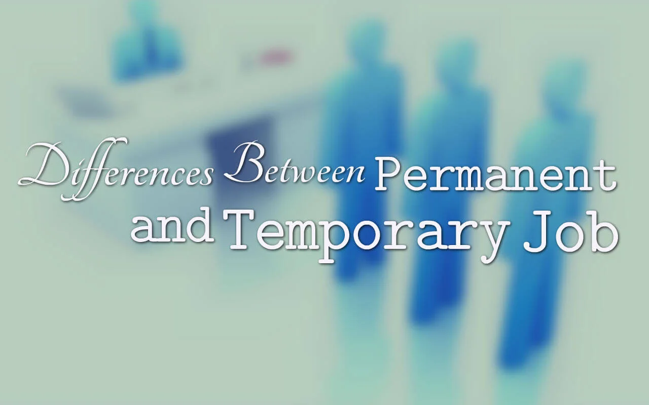 Pros & Cons of Temporary Jobs vs Permanent Jobs